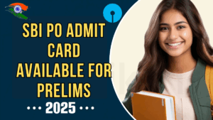 SBI PO Admit Card 2025 Released: Download Prelims Call Letter at sbi.co.in, Check Exam Dates and Shift Timings