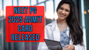 NEET PG 2025 Admit Card Released