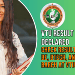 VTU Result 2025 Declared: Direct Link, Steps to Download Marksheet for BE, BTech, and BArch at vtu.ac.in