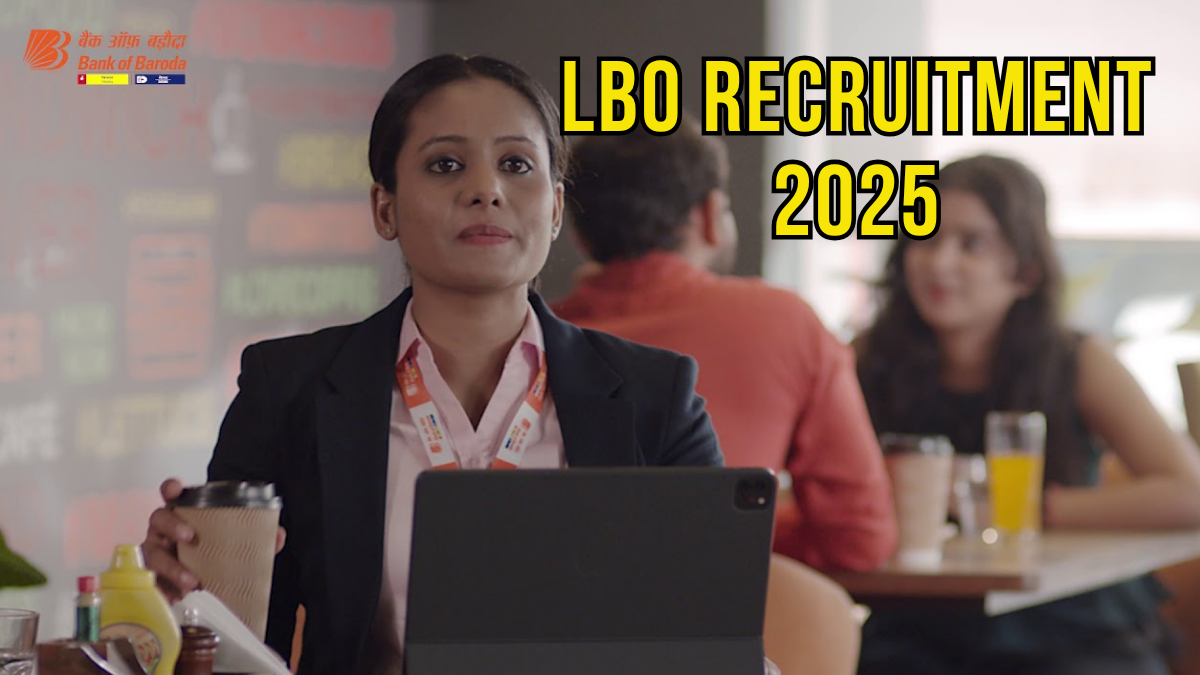 Bank of Baroda LBO Recruitment 2025: 2500 Vacancies Announced, Apply by August 3