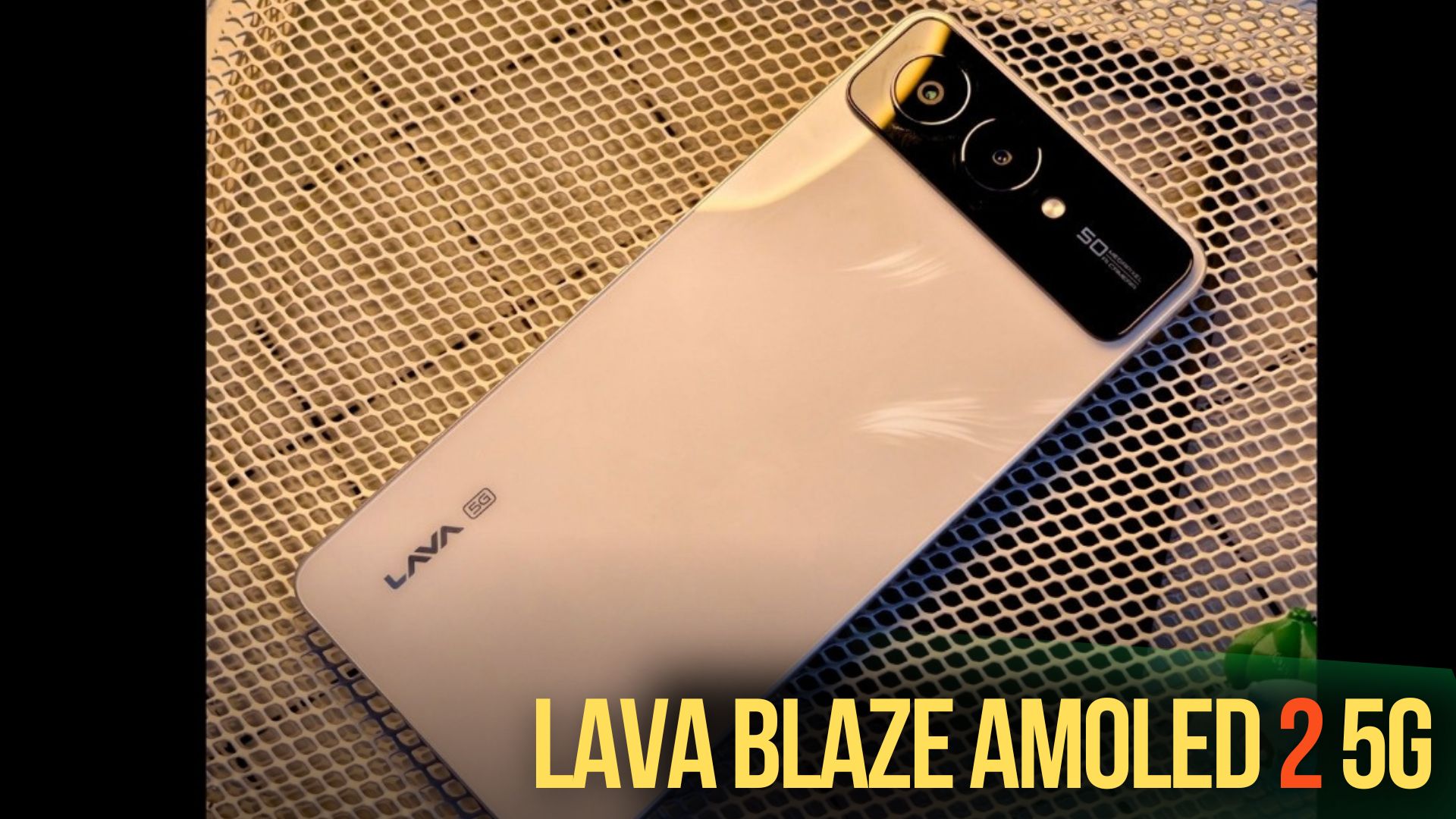 Lava Blaze AMOLED 2 5G: Design, Specifications, and Everything You Need to Know Ahead of India Launch