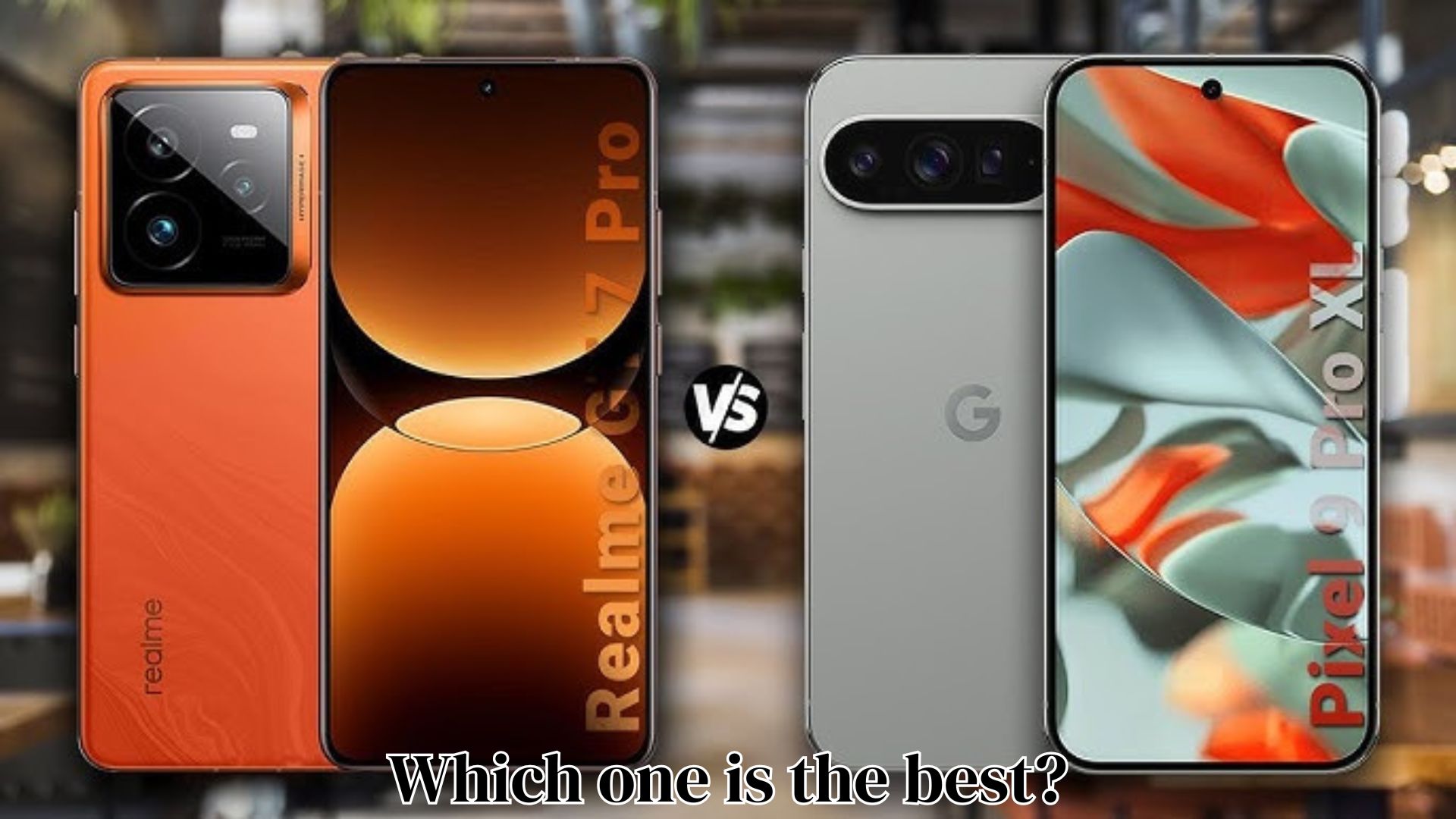 Google Pixel 9 Pro vs Realme GT 2025: Premium AI and Camera vs Gaming Powerhouse